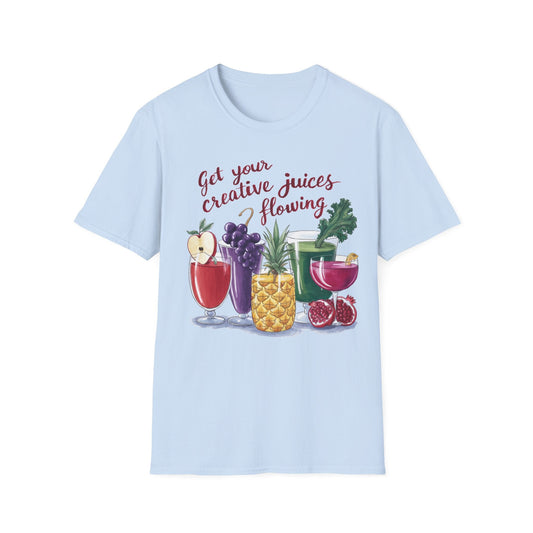 Get Your Creative Juices Flowing T-Shirt