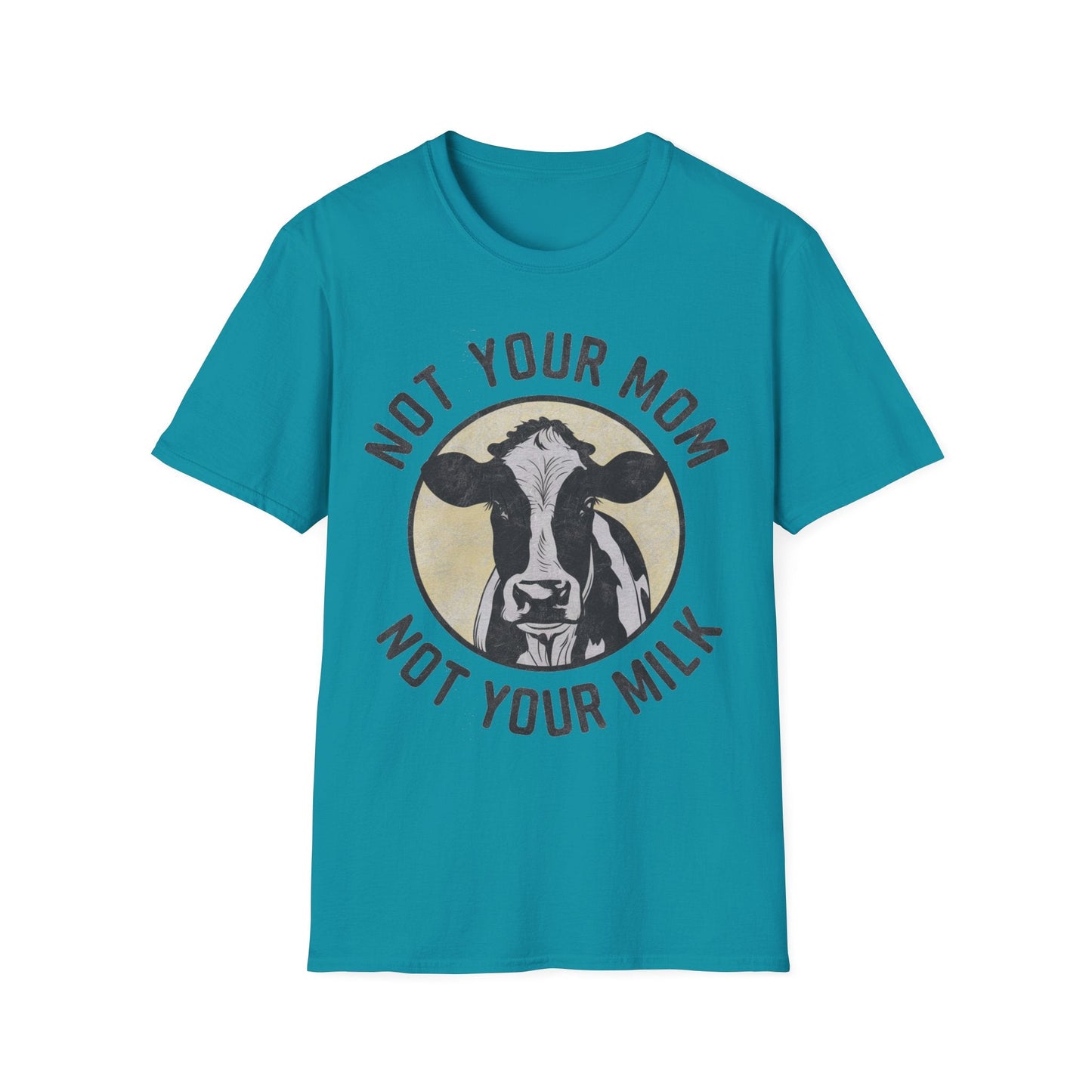 Not Your Mom Not Your Milk T-Shirt