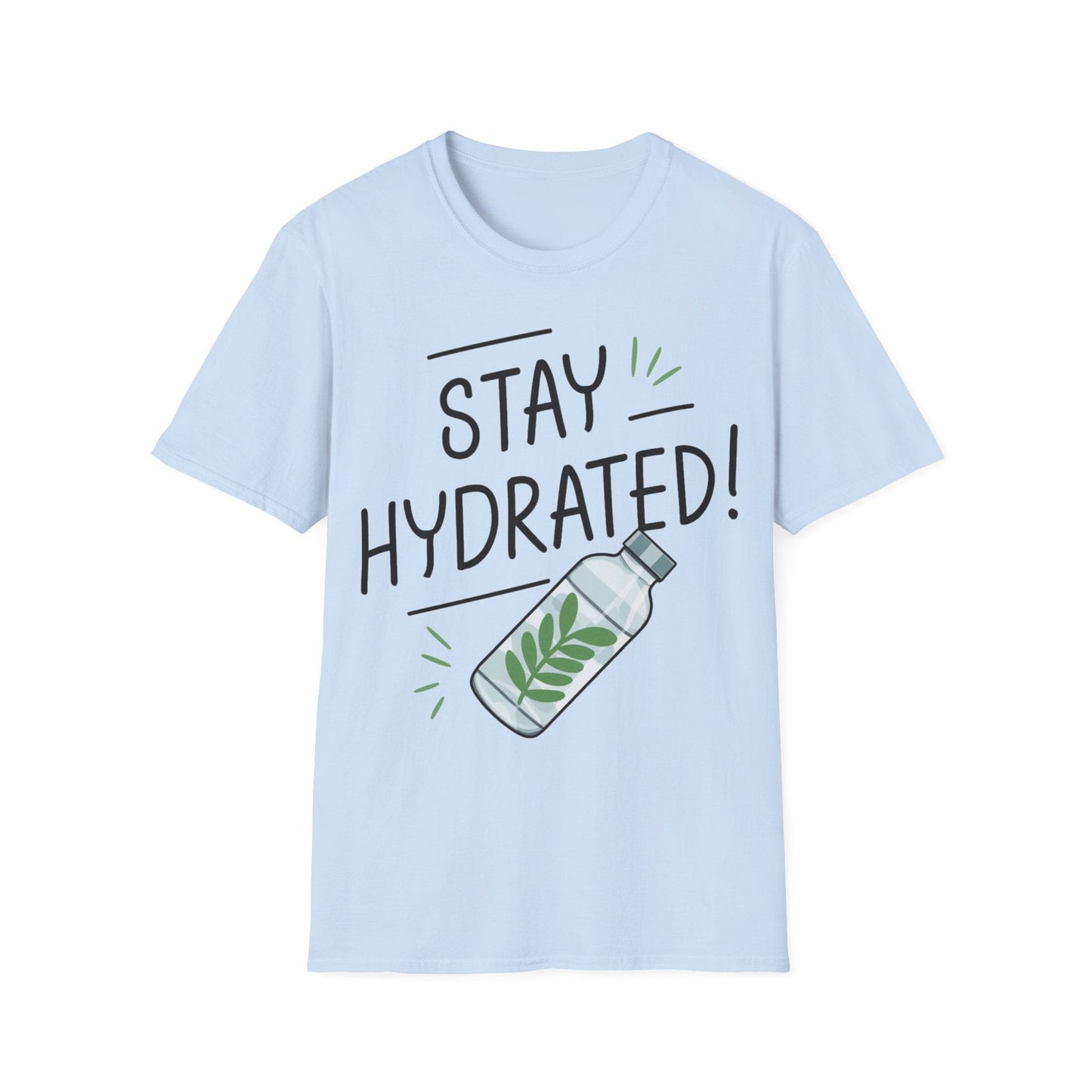 Stay Hydrated! T-Shirt