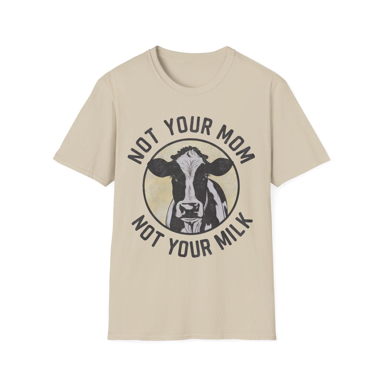 Not Your Mom Not Your Milk T-Shirt