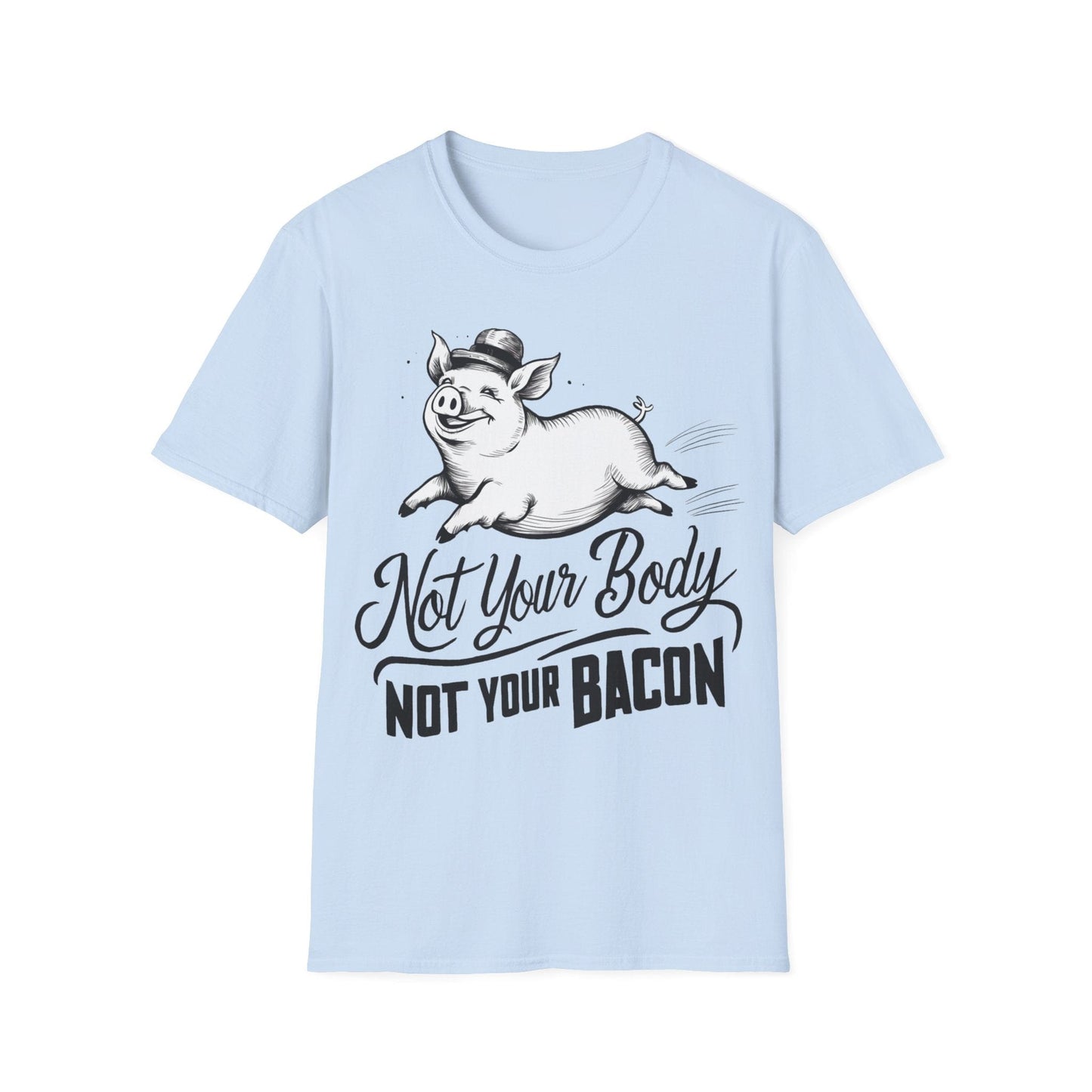 Not Your Body, Not Your Bacon T-Shirt