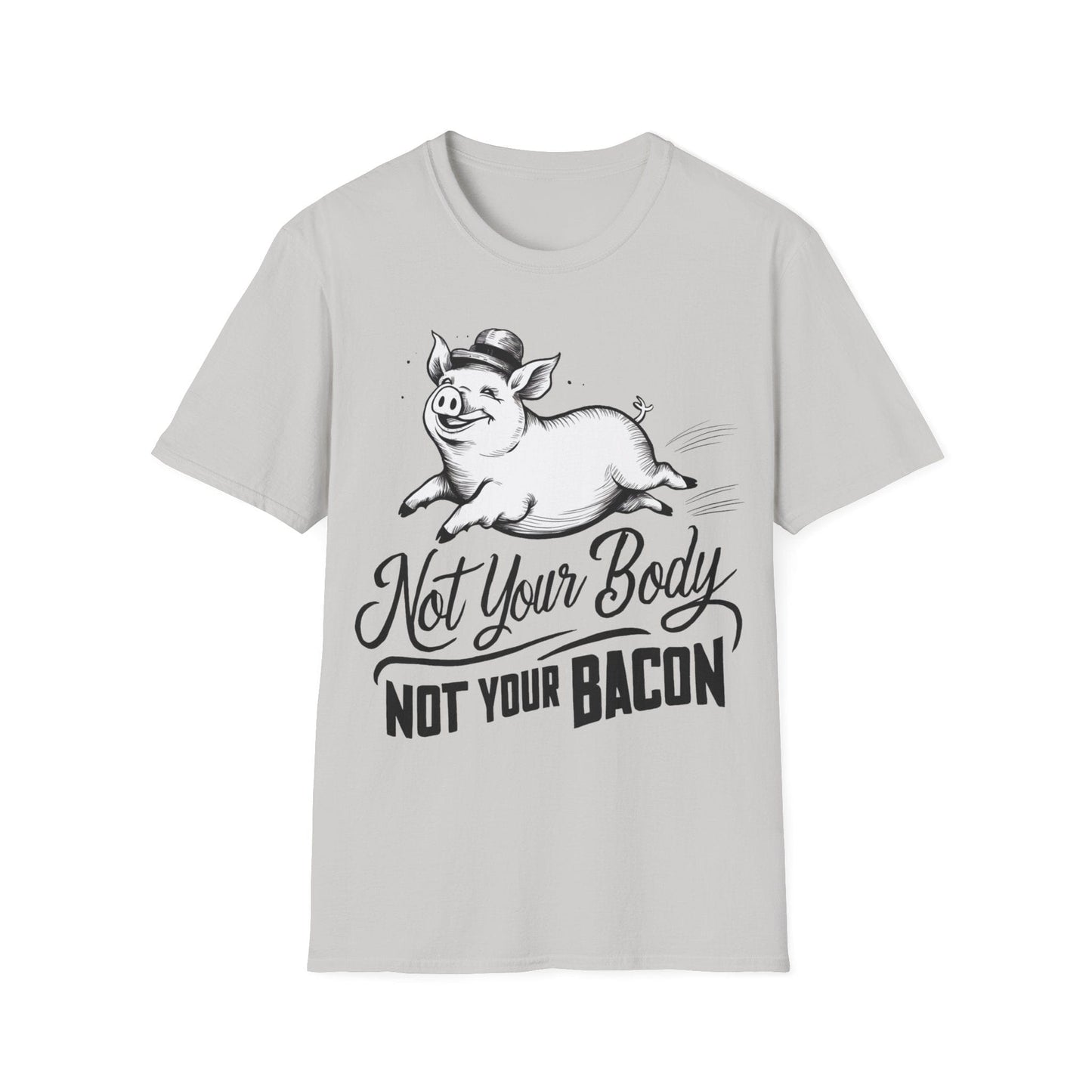 Not Your Body, Not Your Bacon T-Shirt