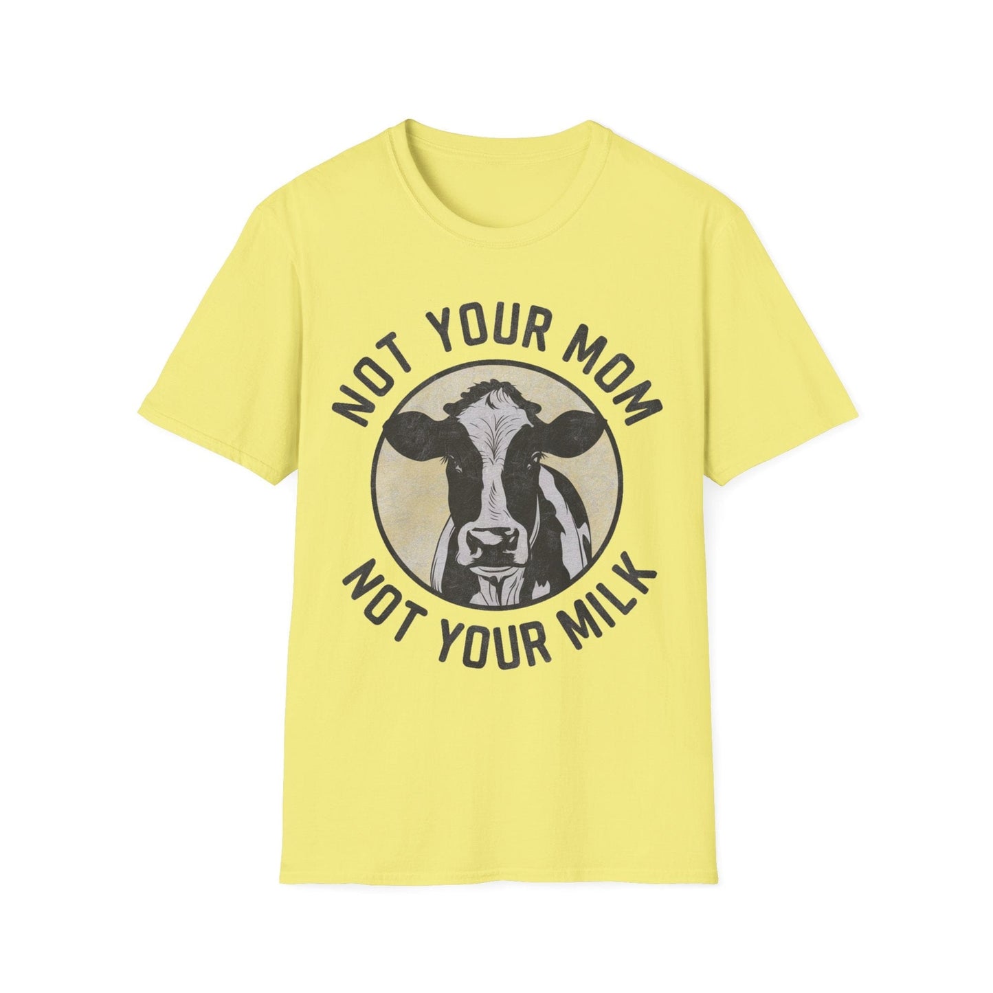 Not Your Mom Not Your Milk T-Shirt